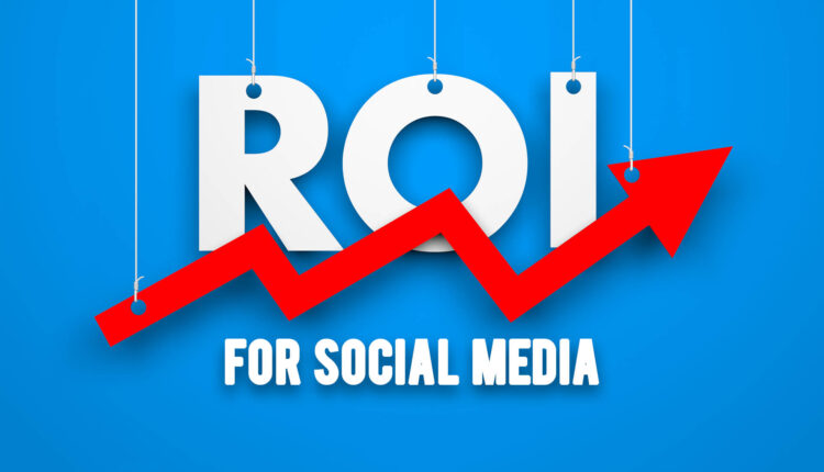 The ROI Of Social Media